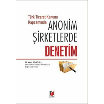 Türk Ticaret Kanunu Kapsamında Anonim Şirketlerde Denetim