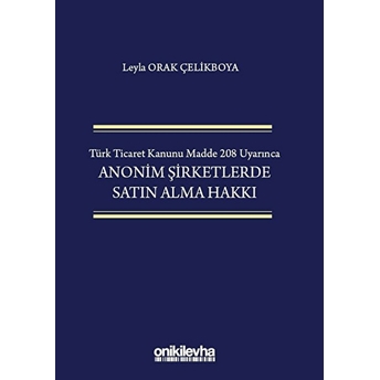 Türk Ticaret Kanunu Madde 208 Uyarınca Anonim Şirketlerde Satın Alma Hakkı