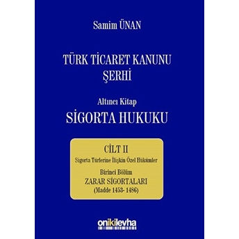 Türk Ticaret Kanunu Şerhi - Altıncı Kitap Sigorta Hukuku Cilt 2