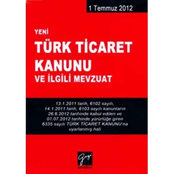 Türk Ticaret Kanunu Ve Ilgili Mevzuat Yurdakul Çaldağ