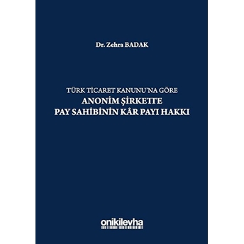 Türk Ticaret Kanununa Göre Anonim Şirkette Pay Sahibinin Kar Payı Hakkı