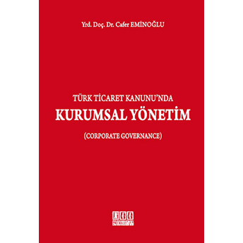 Türk Ticaret Kanunu'nda Kurumsal Yönetim