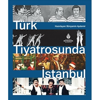 Türk Tiyatrosunda Istanbul Ciltli Bünyamin Aydemir