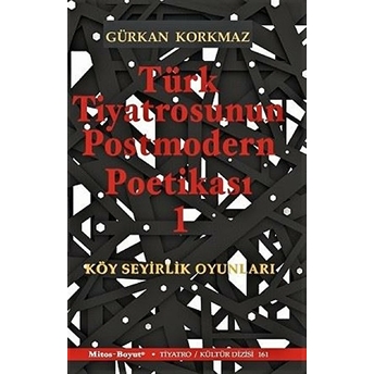 Türk Tiyatrosunun Postmodern Poetikası 1 Gürkan Korkmaz