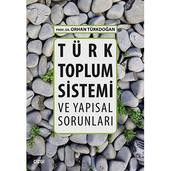 Türk Toplum Sistemi Ve Yapısal Sorunları Orhan Türkdoğan