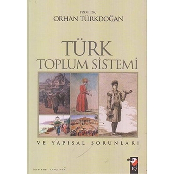 Türk Toplum Sistemi Ve Yapısal Sorunları Orhan Türkdoğan