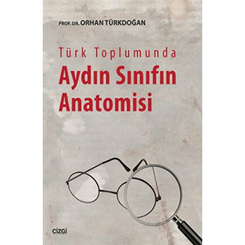 Türk Toplumunda Aydın Sınıfın Anatomisi Orhan Türkdoğan