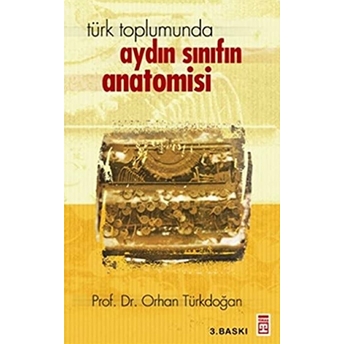 Türk Toplumunda Aydın Sınıfın Anatomisi Orhan Türkdoğan