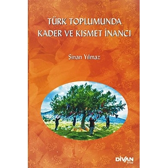 Türk Toplumunda Kader Ve Kısmet Inancı Sinan Yılmaz