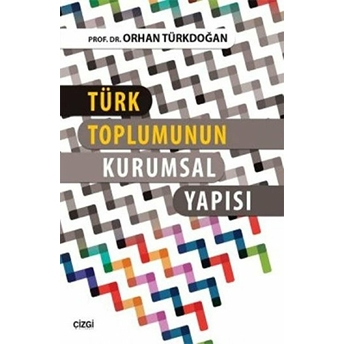 Türk Toplumunun Kurumsal Yapısı Orhan Türkdoğan