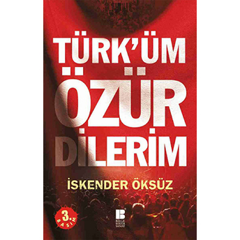 Türk’üm Özür Dilerim Iskender Öksüz