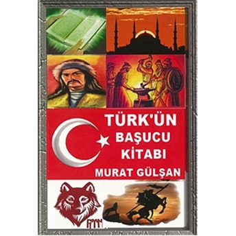 Türk’ün Başucu Kitabı Murat Gülşan