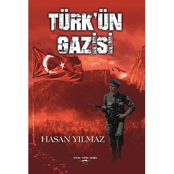 Türk’ün Gazisi Hasan Yılmaz