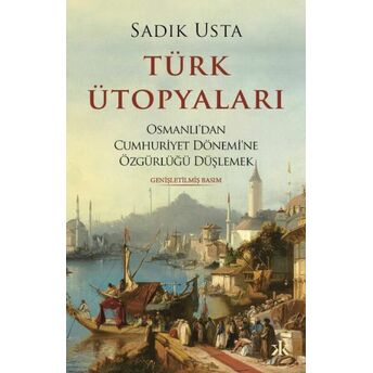 Türk Ütopyaları Sadık Usta