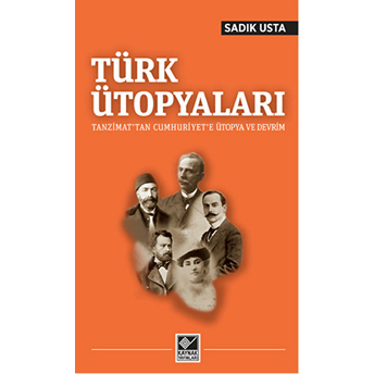 Türk Ütopyaları Sadık Usta