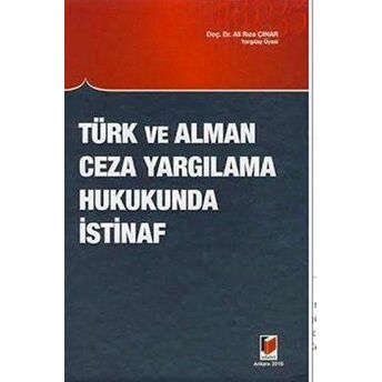 Türk Ve Alman Ceza Yargılama Hukukunda Istinaf Ciltli Ali Rıza Çınar