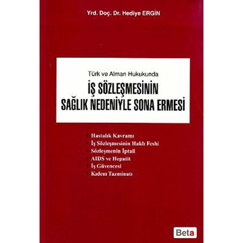 Türk Ve Alman Hukukunda Iş Sözleşmesinin Sağlık Nedeniyle Sona Ermesi Hediye Ergin