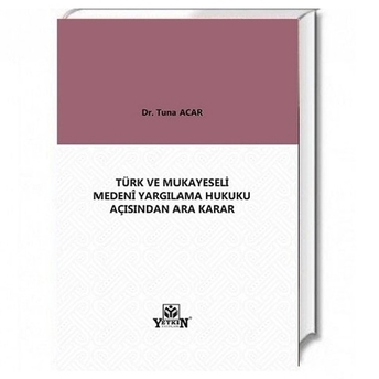 Türk Ve Mukayeseli Medeni Yargılama Hukuku Açısından Ara Karar Tuna Acar