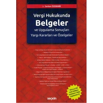 Türk Vergi Hukukunda Belgeler Ve Uygulama Sonuçları Serkan Özdemir