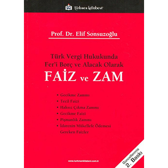 Türk Vergi Hukukunda Fer’i Borç Ve Alacak Olarak Faiz Ve Zam