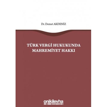 Türk Vergi Hukukunda Mahremiyet Hakkı Demet Akdeniz