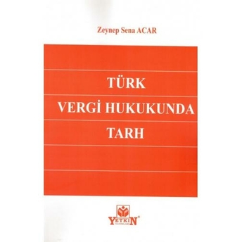 Türk Vergi Hukukunda Tarh Zeynep Sena Acar