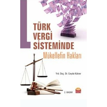 Türk Vergi Sisteminde Mükellef Hakları-Ceyda Kükrer