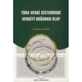 Türk Vergi Sisteminde Vergiyi Doğuran Olay – Maliye Ve Hukuk Yayınları