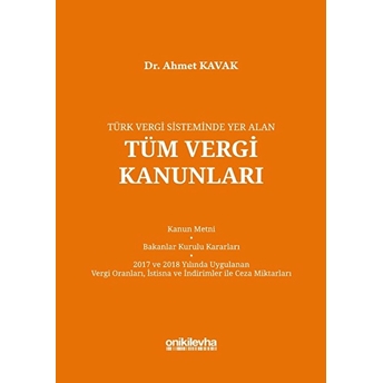 Türk Vergi Sisteminde Yer Alan Tüm Vergi Kanunları - Ahmet Kavak