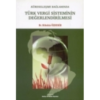 Türk Vergi Sisteminin Değerlendirilmesi – Maliye Ve Hukuk Yayınları