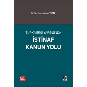 Türk Vergi Yargısında Istinaf Kanun Yolu Mehmet Yücel