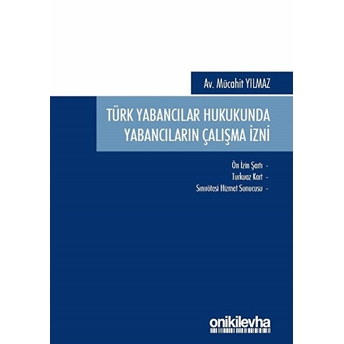 Türk Yabancılar Hukukunda Yabancıların Çalışma Izni