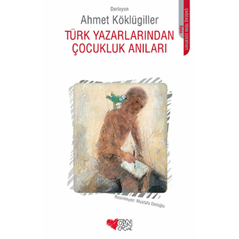 Türk Yazarlarından Çocukluk Anıları Ahmet Köklügiller