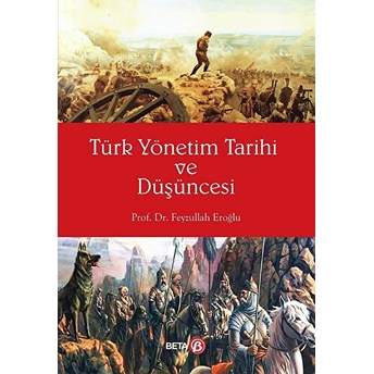 Türk Yönetim Tarihi Ve Düşüncesi Feyzullah Eroğlu