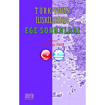 Türk - Yunan Ilişkilerinde Ege Sorunları Irfan Kaya Ülger