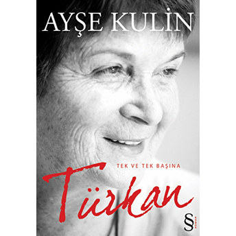 Türkan Tek Ve Tek Başına Ayşe Kulin