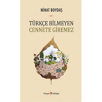 Türkçe Bilmeyen Cennete Giremez Nihat Boydaş