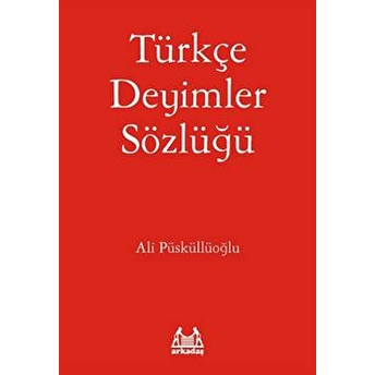 Türkçe Deyimler Sözlüğü Ali Püsküllüoğlu