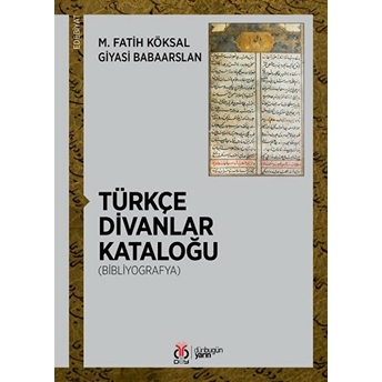 Türkçe Divanlar Kataloğu Giyasi Babaarslan,M. Fatih Köksal