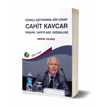 Türkçe Eğitiminde Bir Çınar - Cahit Kavcar Merve Yılmaz