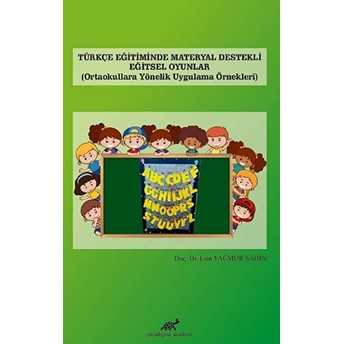 Türkçe Eğitiminde Materyal Destekli Eğitsel Oyunlar Kolektif