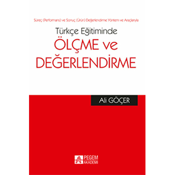 Türkçe Eğitiminde Ölçme Ve Değerlendirme-Ali Göçer