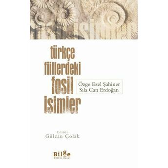 Türkçe Fiillerdeki Fosil Isimler Özge Ezel Şahiner, Sıla Can Erdoğan