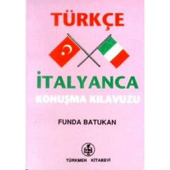 Türkçe - Italyanca Konuşma Kılavuzu