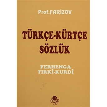 Türkçe - Kürtçe Sözlük I. O. Farizov