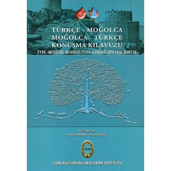 Türkçe - Moğolca Moğolca - Türkçe Konuşma Kılavuzu