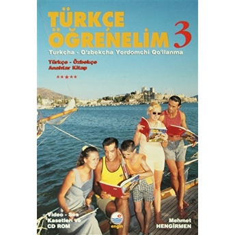 Türkçe Öğrenelim 3 / Türkçe - Özbekçe Anahtar Kitap - Turkcha -O'zbekcha Yordomchi Qo'llanma-Mehmet Hengirmen