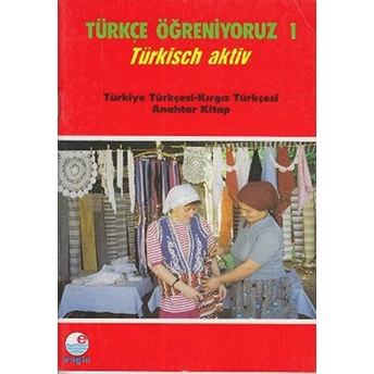 Türkçe Öğreniyoruz 1 Türkiye Tükçesi - Kırgız Türkçesi Kolektif