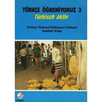 Türkçe Öğreniyoruz 3 - Türkmence Anahtar Kitap Kolektif