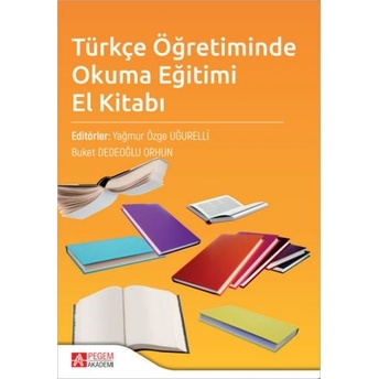 Türkçe Öğretiminde Okuma Eğitimi El Kitabı Yağmur Özge Uğurelli